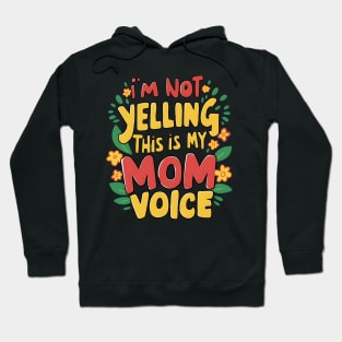I'm not yelling this is my mom voice Hoodie